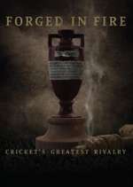 Watch Forged in Fire: Cricket's Greatest Rivalry M4uhd