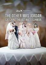 Watch The Other Mrs Jordan – Catching the Ultimate Conman M4uhd