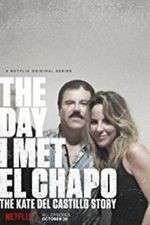 Watch The Day I Met El Chapo M4uhd