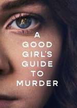 Watch A Good Girl's Guide to Murder M4uhd