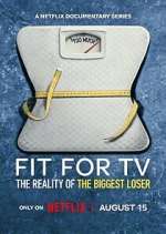 Watch Fit for TV: The Reality of the Biggest Loser M4uhd