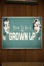 Watch How to be a Grown Up M4uhd