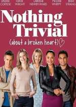 Watch Nothing Trivial M4uhd