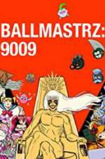 Watch Ballmastrz 9009 M4uhd