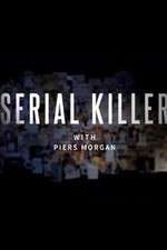 Watch Serial Killer with Piers Morgan M4uhd