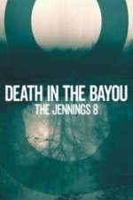 Watch Death in the Bayou: The Jennings 8 M4uhd