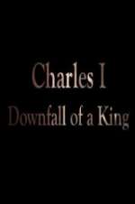 Watch Charles I: Downfall of a King M4uhd