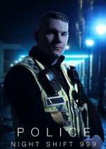 Watch Police: Night Shift 999 M4uhd