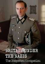 Watch Britain Under the Nazis: The Forgotten Occupation M4uhd
