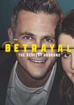 Watch Betrayal: The Perfect Husband M4uhd