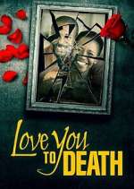 Watch Love You to Death M4uhd