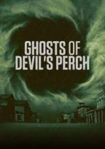 Watch Ghosts of Devil's Perch M4uhd
