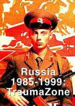 Watch Russia 1985-1999: TraumaZone M4uhd