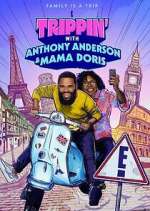 Watch Trippin' with Anthony Anderson and Mama Doris M4uhd