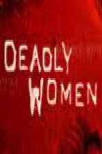 Watch Deadly Women (UK) M4uhd