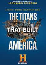 Watch The Titans That Built America M4uhd