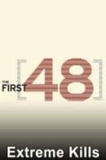 Watch The First 48: Extreme Kills M4uhd