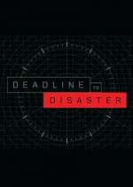 Watch Deadline to Disaster M4uhd
