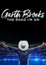 Watch Garth Brooks: The Road I'm On M4uhd