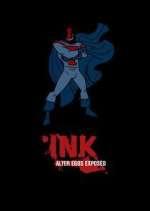 Watch Ink! Alter Egos Exposed M4uhd