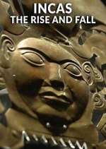 Watch Incas: The Rise and Fall M4uhd