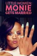 Watch Little Women: Atlanta: Monie Gets Married M4uhd