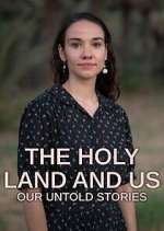 Watch The Holy Land and Us - Our Untold Stories M4uhd