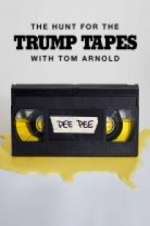 Watch The Hunt for the Trump Tapes with Tom Arnold M4uhd