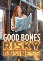 Watch Good Bones: Risky Business M4uhd