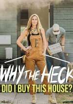 Watch Why the Heck Did I Buy This House? M4uhd