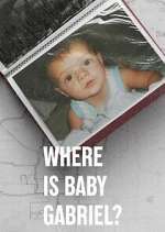 Watch Where Is Baby Gabriel? M4uhd