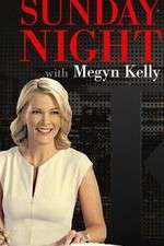 Watch Sunday Night with Megyn Kelly M4uhd