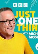 Watch Michael Mosley - Just One Thing M4uhd