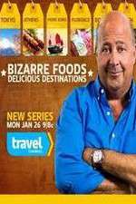 Watch Bizarre Foods: Delicious Destinations M4uhd