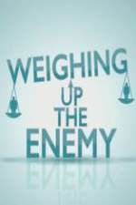 Watch Weighing Up the Enemy M4uhd