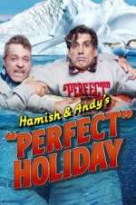 Watch Hamish & Andy\'s Perfect Holiday M4uhd