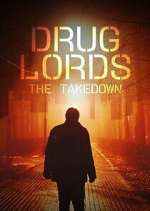 Watch Drug Lords: The Takedown M4uhd