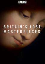 Watch Britain's Lost Masterpieces M4uhd