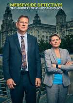 Watch Merseyside Detectives: The Murders of Ashley and Olivia M4uhd
