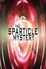 Watch The Sparticle Mystery M4uhd