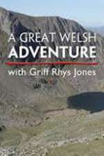 Watch A Great Welsh Adventure with Griff Rhys Jones M4uhd
