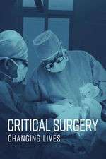 Watch Critical Surgery: Changing Lives M4uhd
