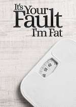 Watch It's Your Fault I'm Fat M4uhd