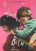 Watch Todo va a estar bien M4uhd