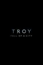 Watch Troy: Fall of a City M4uhd