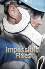 Watch Impossible Fixes M4uhd