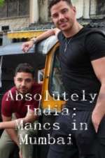 Watch Absolutely India: Mancs in Mumbai M4uhd
