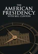 Watch The American Presidency with Bill Clinton M4uhd