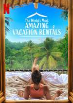 Watch The World's Most Amazing Vacation Rentals M4uhd