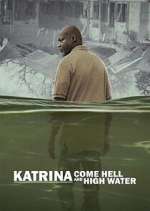 Watch Katrina: Come Hell and High Water M4uhd